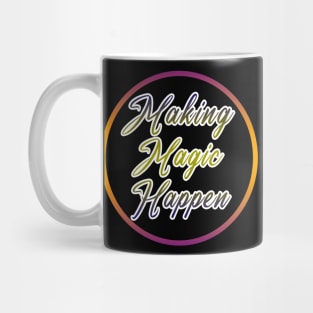 Making Magic Happen Mug